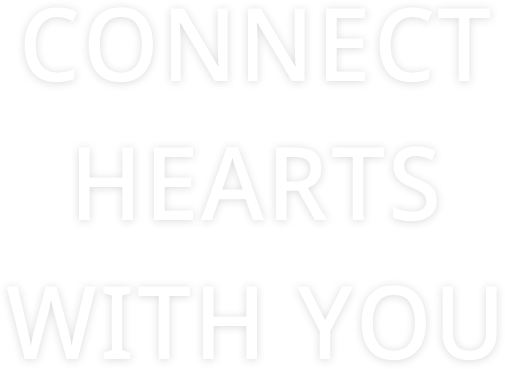 connect hearts with you